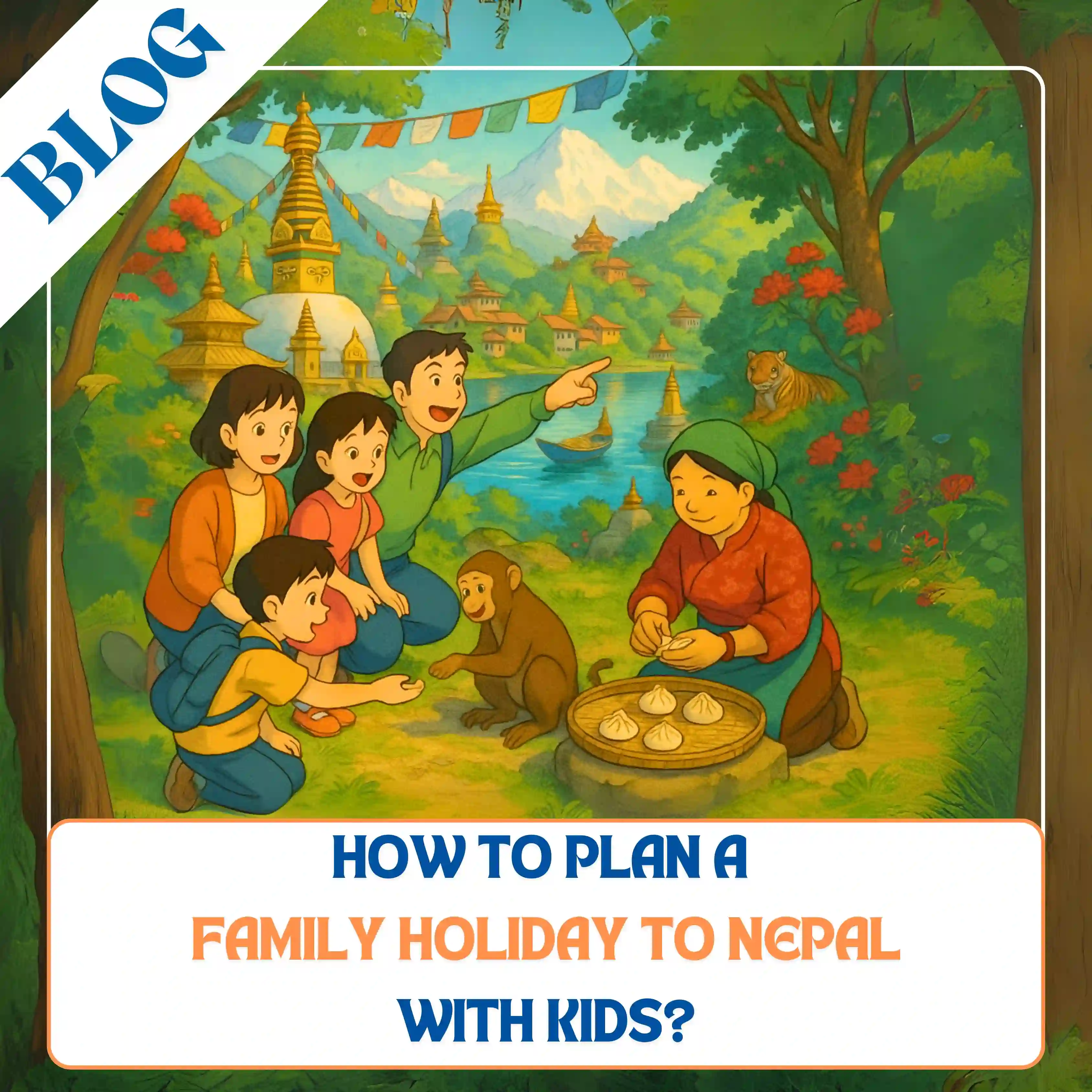 how-to-plan-a-family-holiday-to-nepal-with-kids