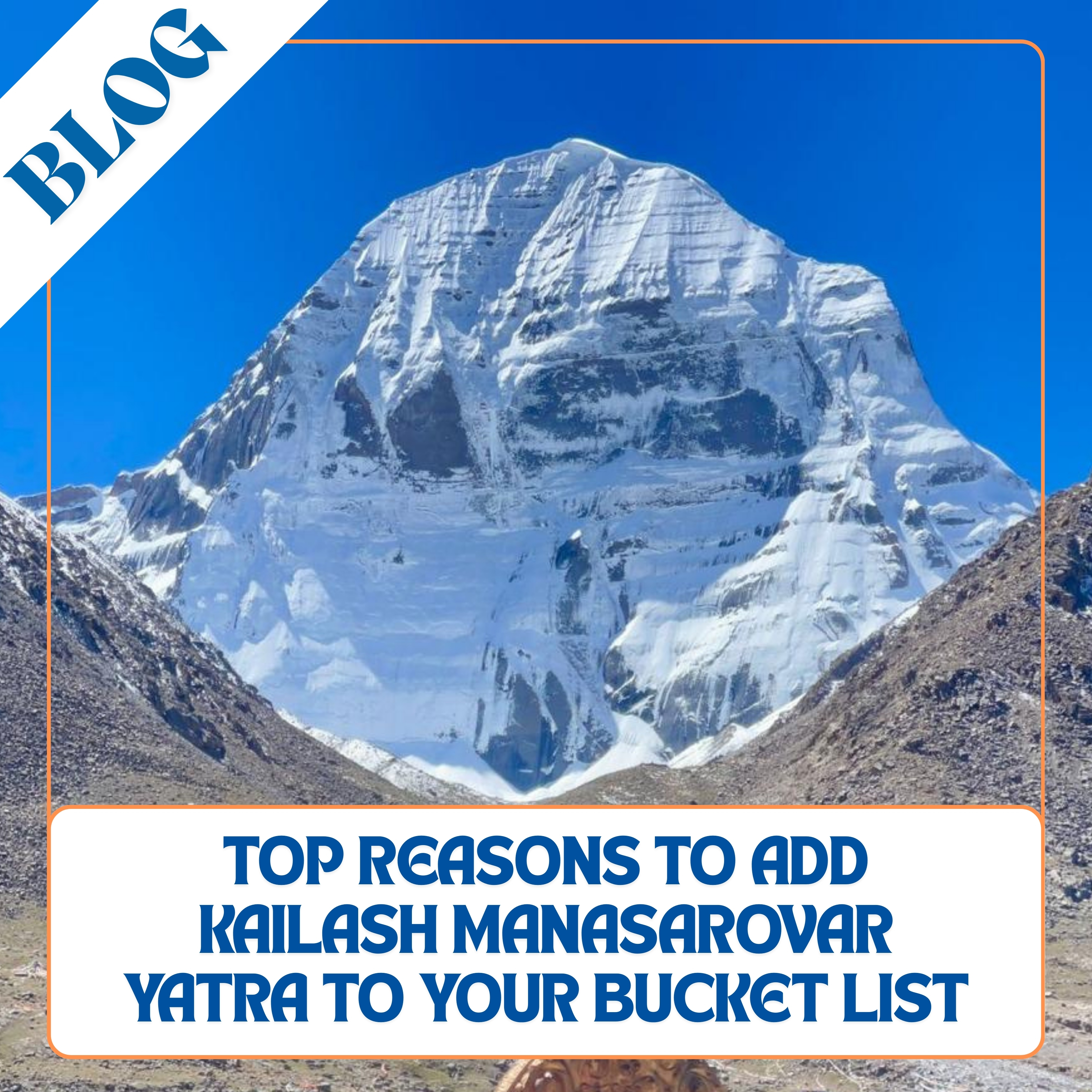 Top 8 Reasons to Add Kailash Manasarovar Yatra to Your Bucket List