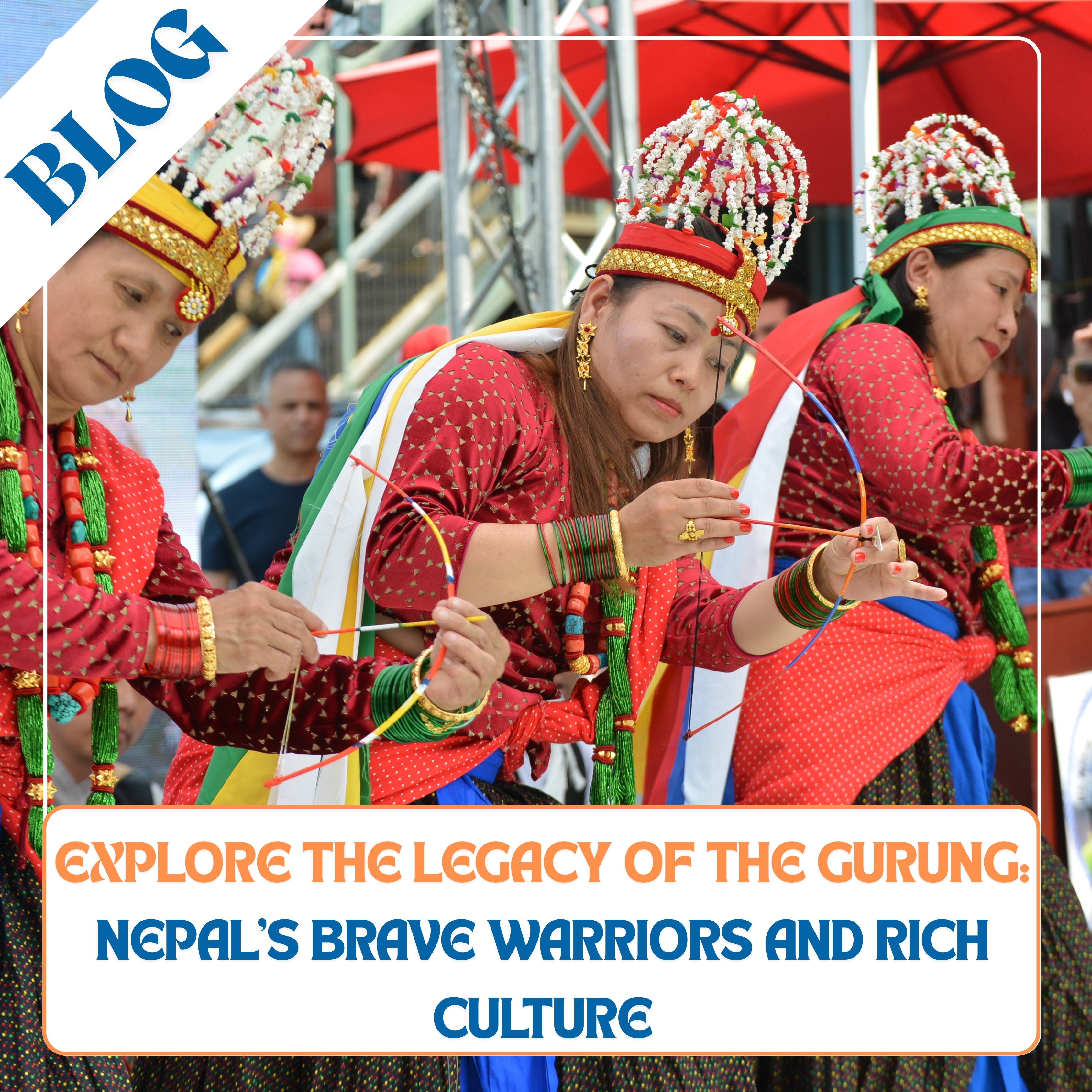 Explore the Legacy of the Gurung: Nepal's Brave Warriors and Rich Culture