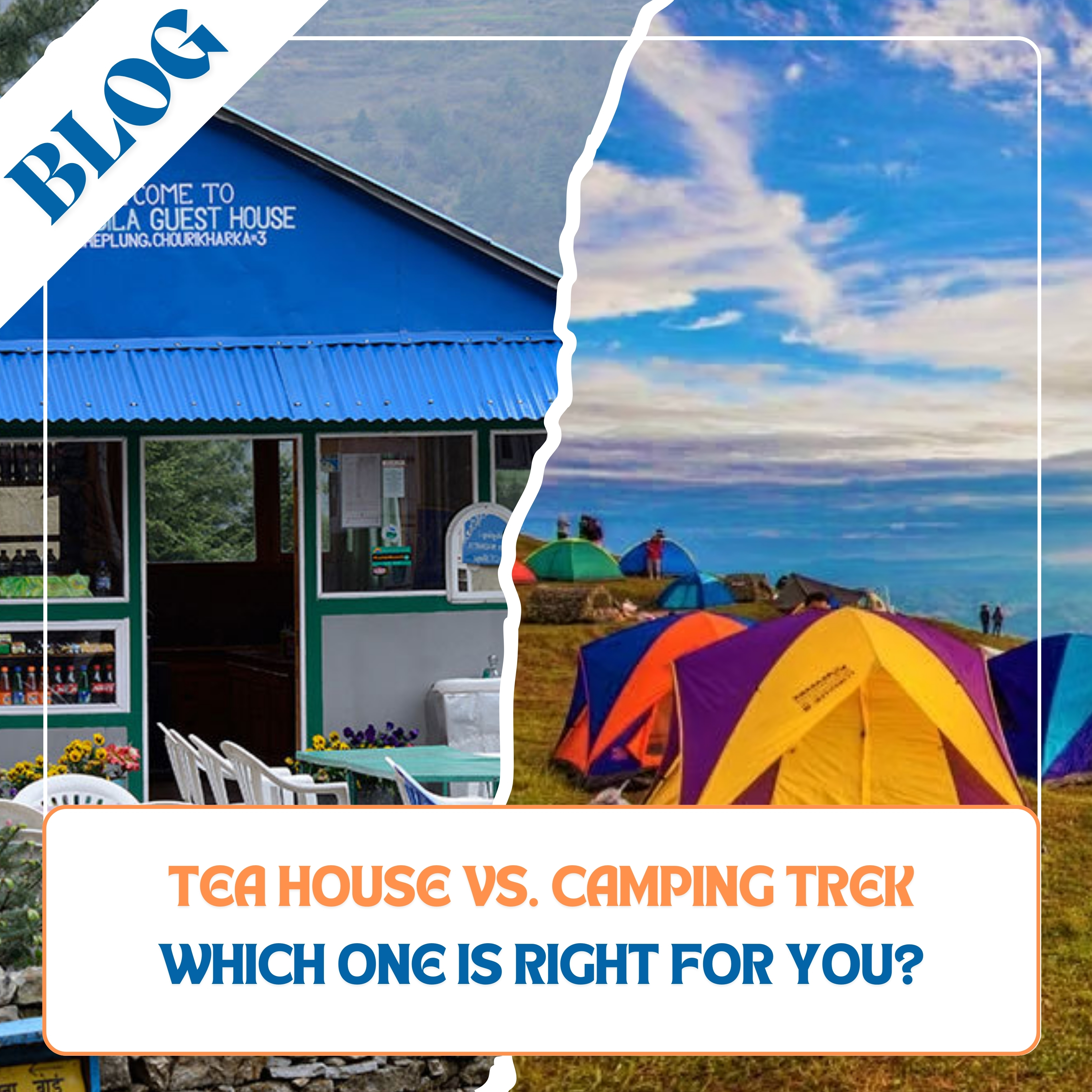 Tea House vs. Camping Trek: Which One is Right for You?