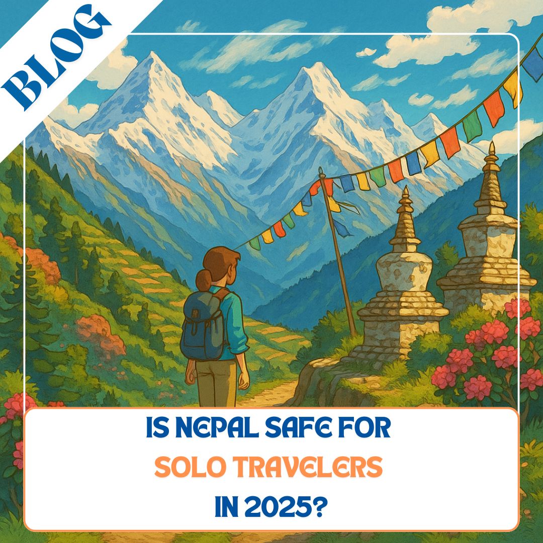 Is Nepal Safe for Solo Travelers in 2025?